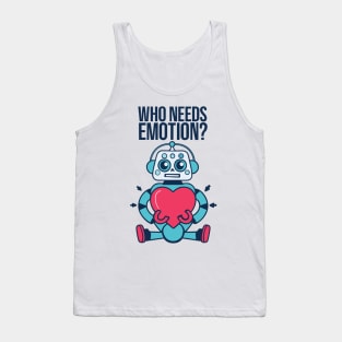 Who Needs Emotion Tank Top